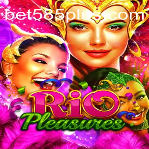 Descubra o Fascinante Mundo de RioPleasures com Bet 585